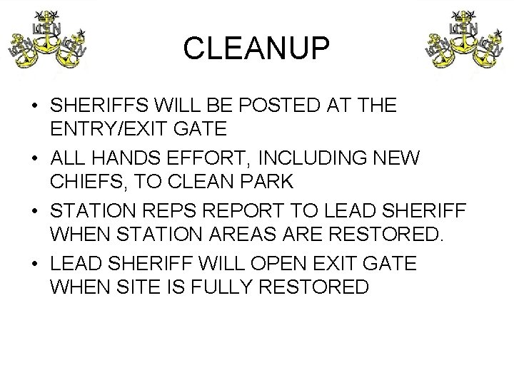 CLEANUP • SHERIFFS WILL BE POSTED AT THE ENTRY/EXIT GATE • ALL HANDS EFFORT,