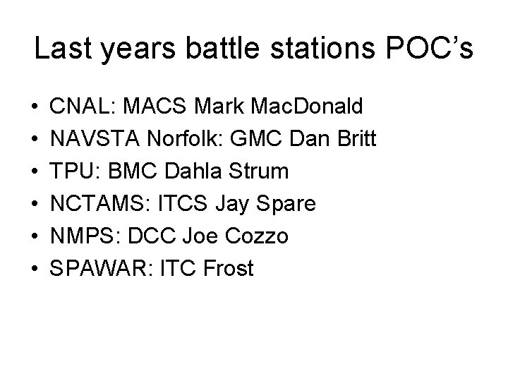 Last years battle stations POC’s • • • CNAL: MACS Mark Mac. Donald NAVSTA