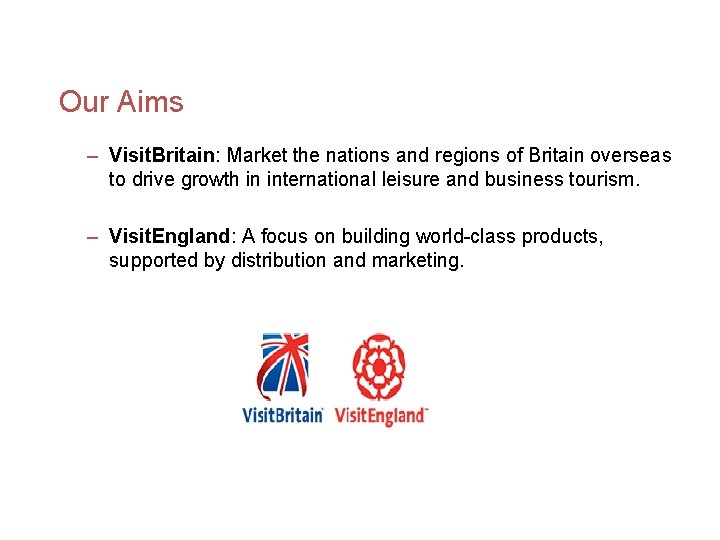 Our Aims – Visit. Britain: Market the nations and regions of Britain overseas to