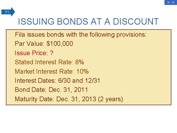 14 - 23 P 2 ISSUING BONDS AT A DISCOUNT Fila issues bonds with