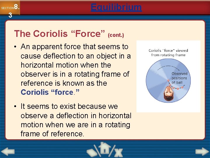 8. SECTION 3 Equilibrium The Coriolis “Force” (cont. ) • An apparent force that