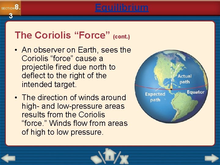 8. SECTION 3 Equilibrium The Coriolis “Force” (cont. ) • An observer on Earth,