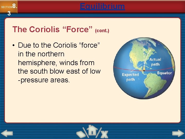 8. SECTION 3 Equilibrium The Coriolis “Force” (cont. ) • Due to the Coriolis