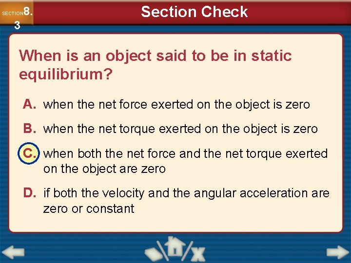 Section Check 8. SECTION 3 When is an object said to be in static