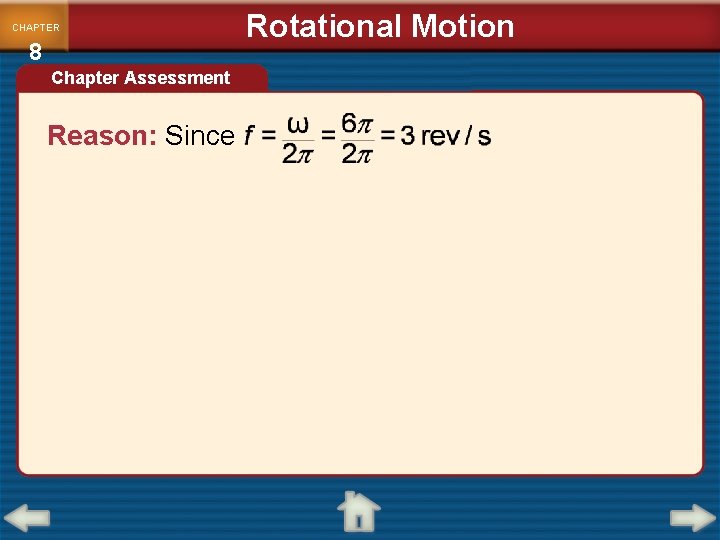 CHAPTER 8 Chapter Assessment Reason: Since Rotational Motion 