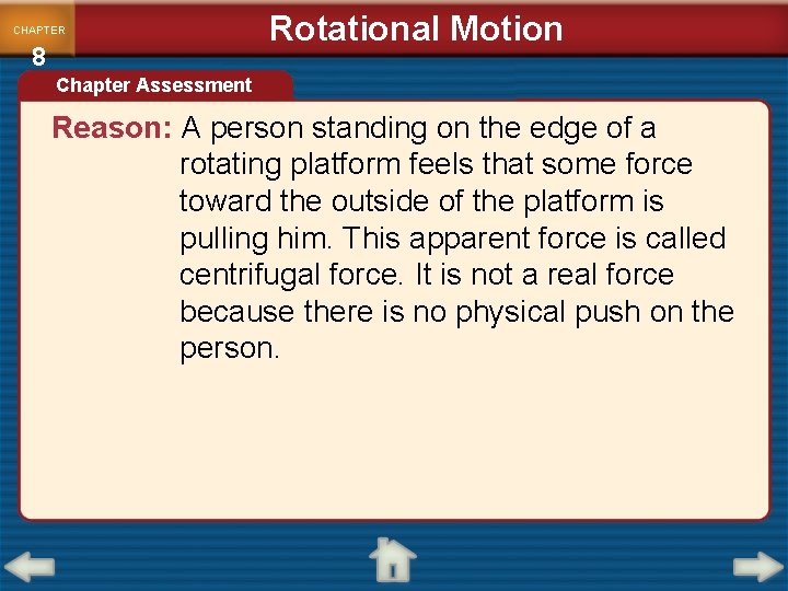 CHAPTER 8 Rotational Motion Chapter Assessment Reason: A person standing on the edge of