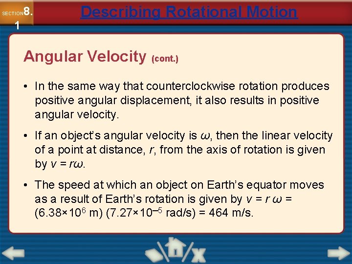 8. SECTION 1 Describing Rotational Motion Angular Velocity (cont. ) • In the same