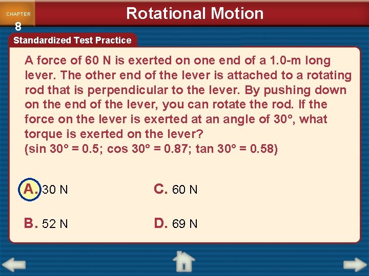 CHAPTER 8 Rotational Motion Standardized Test Practice A force of 60 N is exerted