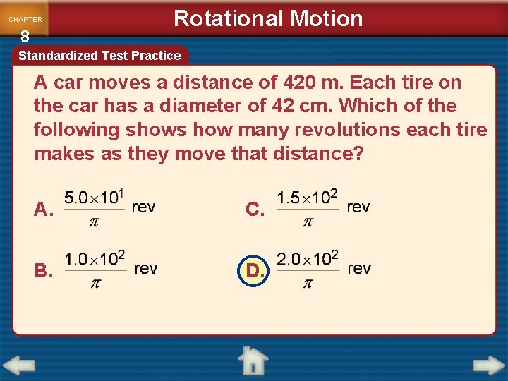CHAPTER 8 Rotational Motion Standardized Test Practice A car moves a distance of 420