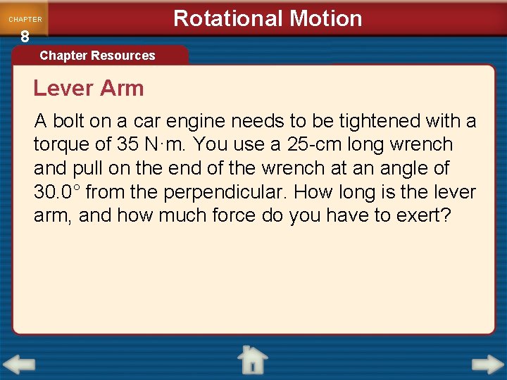 CHAPTER 8 Rotational Motion Chapter Resources Lever Arm A bolt on a car engine