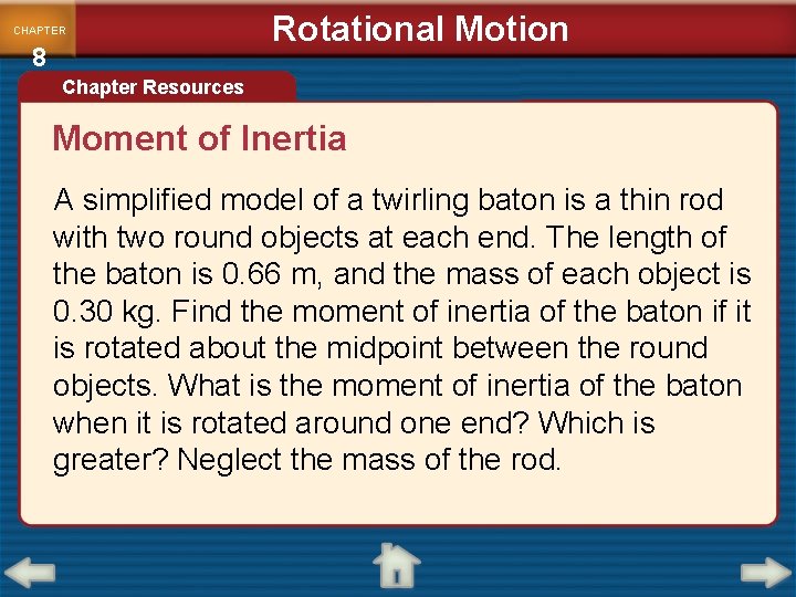 CHAPTER 8 Rotational Motion Chapter Resources Moment of Inertia A simplified model of a