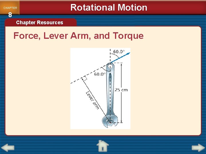 CHAPTER 8 Rotational Motion Chapter Resources Force, Lever Arm, and Torque 