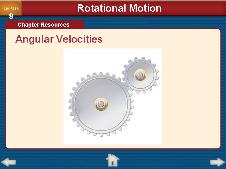 CHAPTER 8 Rotational Motion Chapter Resources Angular Velocities 