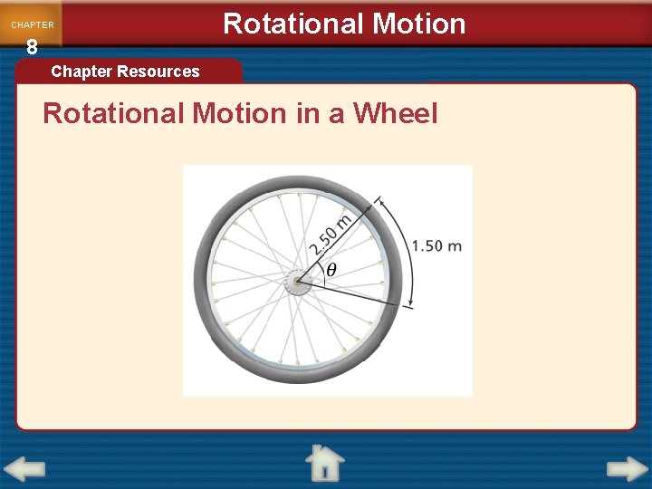 CHAPTER 8 Rotational Motion Chapter Resources Rotational Motion in a Wheel 