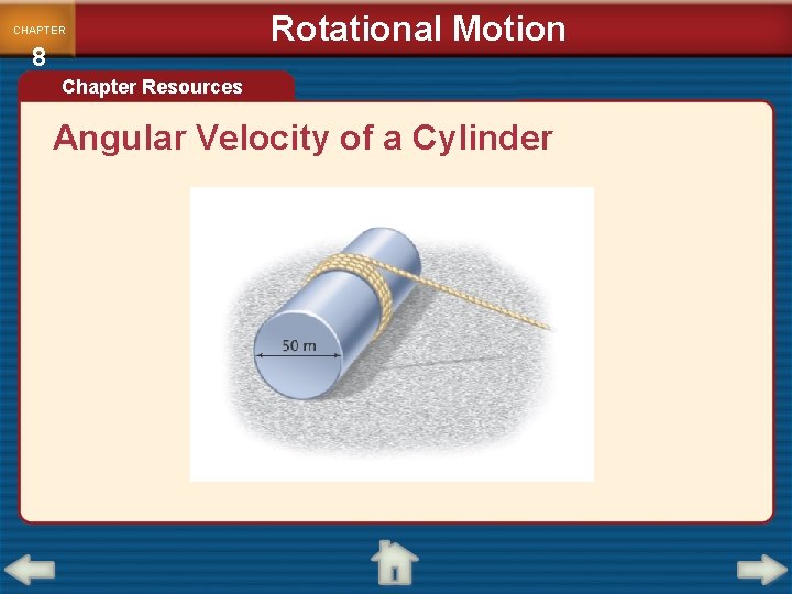 CHAPTER 8 Rotational Motion Chapter Resources Angular Velocity of a Cylinder 