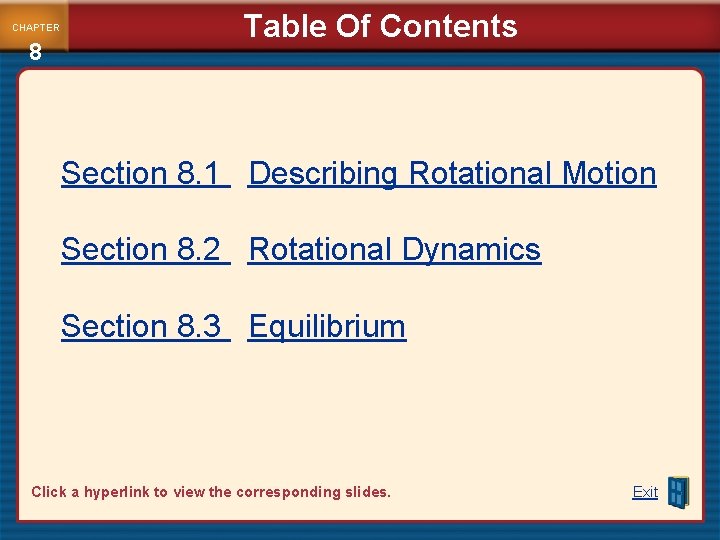 CHAPTER 8 Table Of Contents Section 8. 1 Describing Rotational Motion Section 8. 2