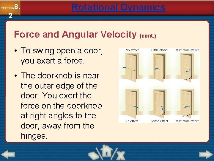 8. SECTION 2 Rotational Dynamics Force and Angular Velocity (cont. ) • To swing