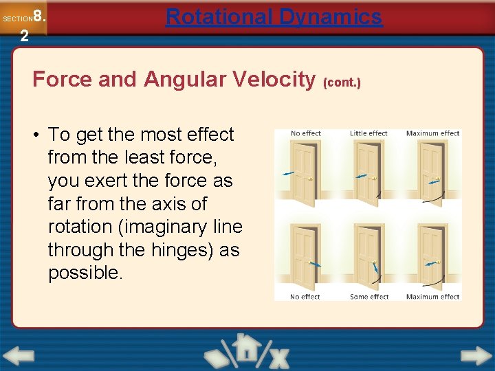 8. SECTION 2 Rotational Dynamics Force and Angular Velocity (cont. ) • To get