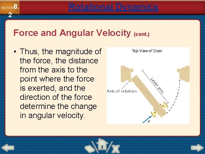 8. SECTION 2 Rotational Dynamics Force and Angular Velocity (cont. ) • Thus, the