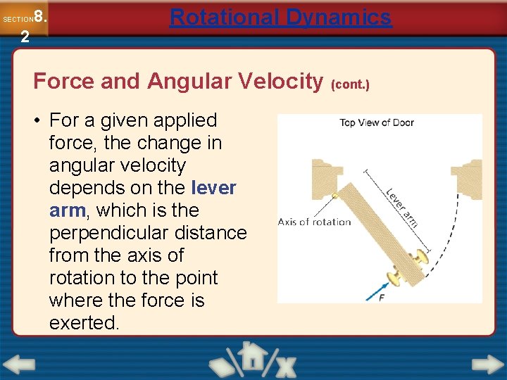8. SECTION 2 Rotational Dynamics Force and Angular Velocity (cont. ) • For a