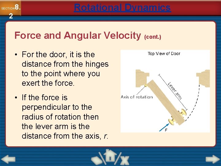 8. SECTION 2 Rotational Dynamics Force and Angular Velocity (cont. ) • For the
