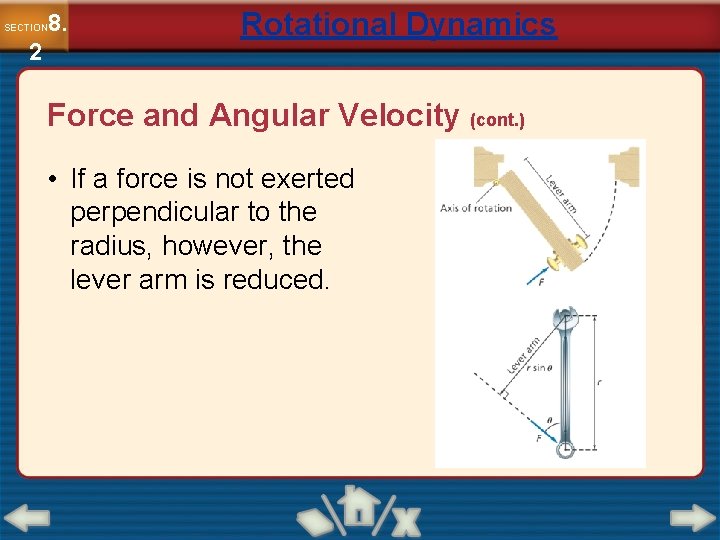 8. SECTION 2 Rotational Dynamics Force and Angular Velocity (cont. ) • If a