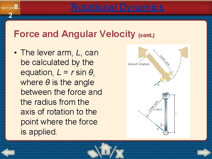 8. SECTION 2 Rotational Dynamics Force and Angular Velocity (cont. ) • The lever