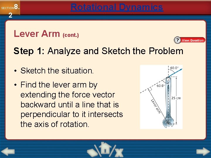 8. SECTION 2 Rotational Dynamics Lever Arm (cont. ) Step 1: Analyze and Sketch