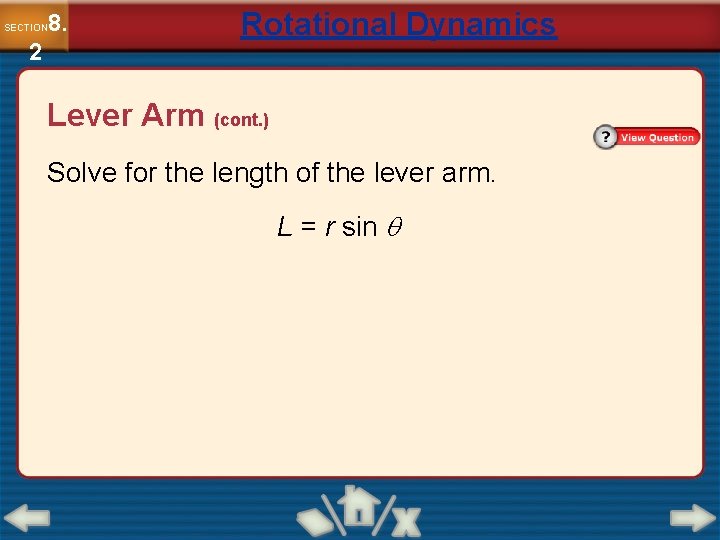 8. SECTION 2 Rotational Dynamics Lever Arm (cont. ) Solve for the length of