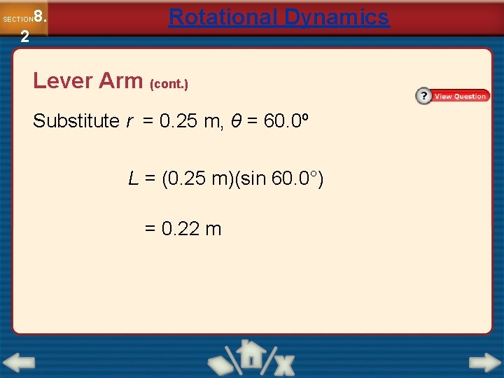 8. SECTION 2 Rotational Dynamics Lever Arm (cont. ) Substitute r = 0. 25