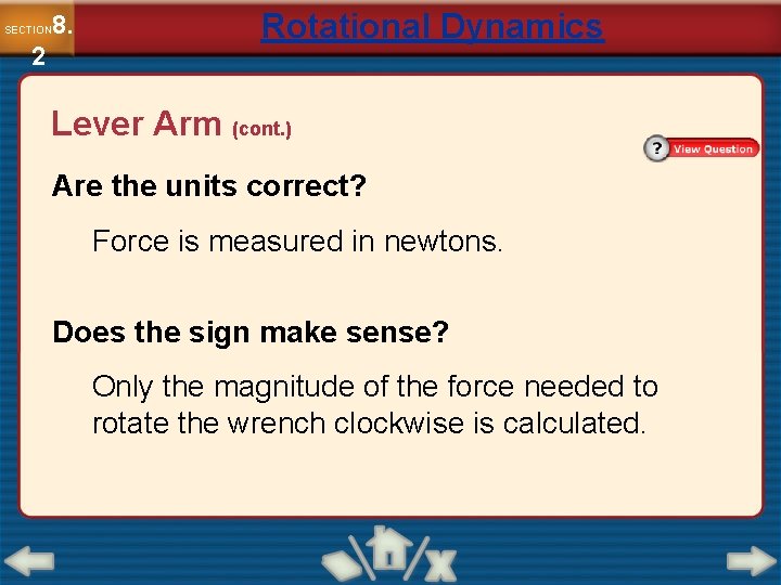 8. SECTION 2 Rotational Dynamics Lever Arm (cont. ) Are the units correct? Force