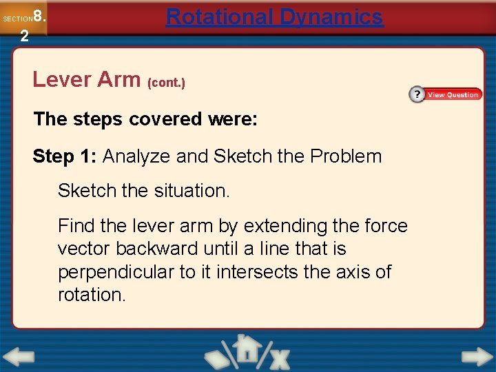 8. SECTION 2 Rotational Dynamics Lever Arm (cont. ) The steps covered were: Step