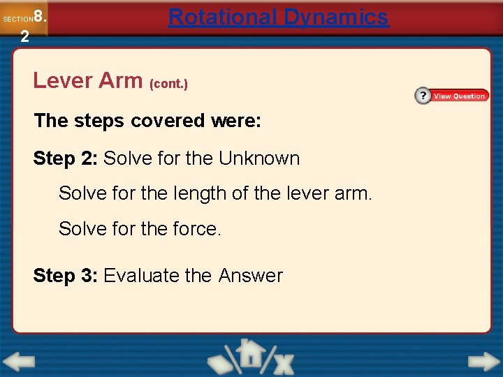 8. SECTION 2 Rotational Dynamics Lever Arm (cont. ) The steps covered were: Step