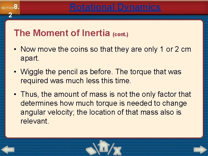 8. SECTION 2 Rotational Dynamics The Moment of Inertia (cont. ) • Now move