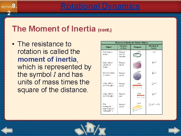 8. SECTION 2 Rotational Dynamics The Moment of Inertia (cont. ) • The resistance
