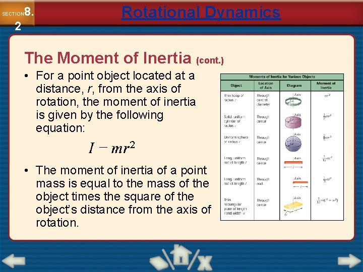 8. SECTION 2 Rotational Dynamics The Moment of Inertia (cont. ) • For a