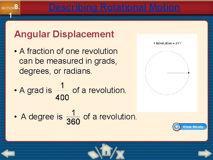 8. SECTION 1 Describing Rotational Motion Angular Displacement • A fraction of one revolution