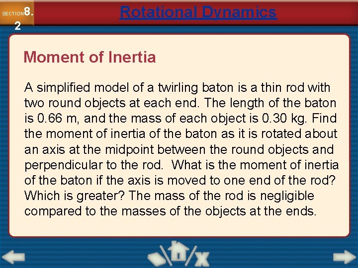 8. SECTION 2 Rotational Dynamics Moment of Inertia A simplified model of a twirling