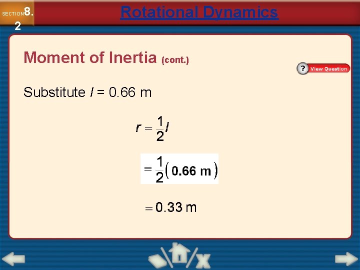 8. SECTION 2 Rotational Dynamics Moment of Inertia (cont. ) Substitute l = 0.