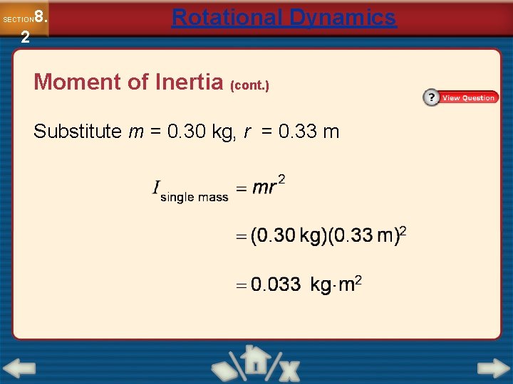 8. SECTION 2 Rotational Dynamics Moment of Inertia (cont. ) Substitute m = 0.