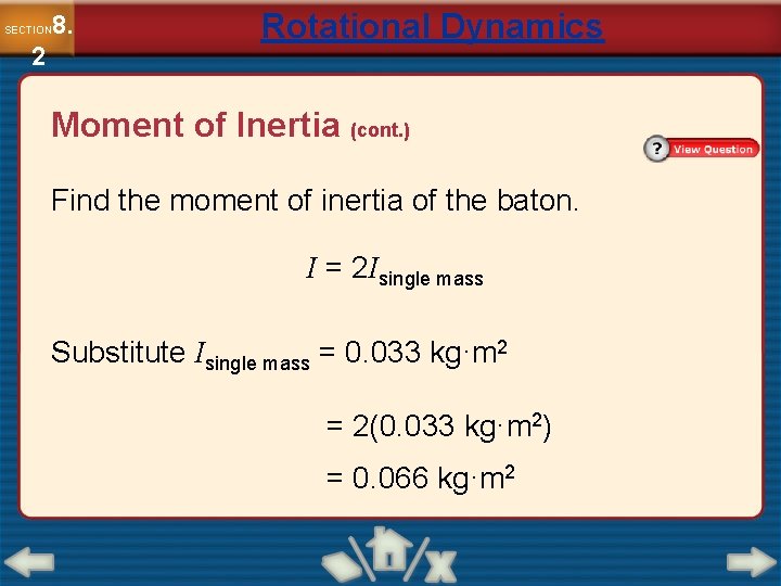 8. SECTION 2 Rotational Dynamics Moment of Inertia (cont. ) Find the moment of