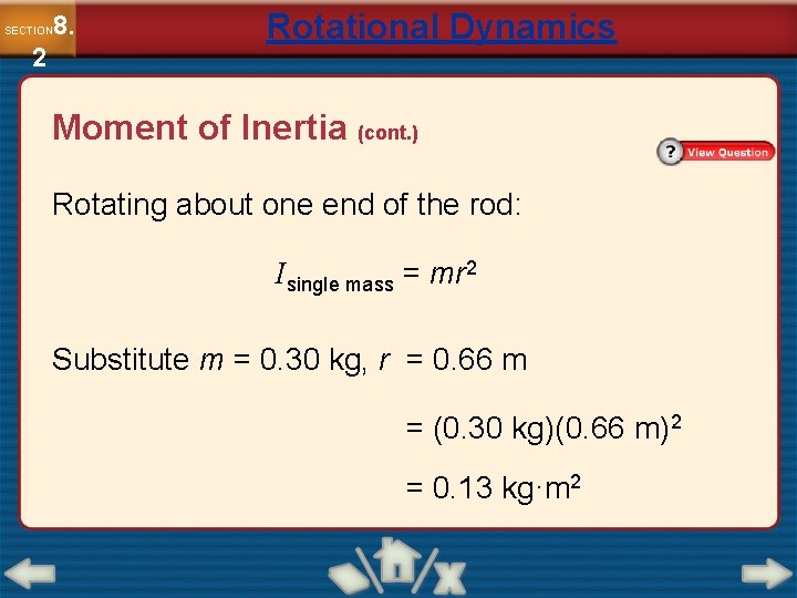 8. SECTION 2 Rotational Dynamics Moment of Inertia (cont. ) Rotating about one end