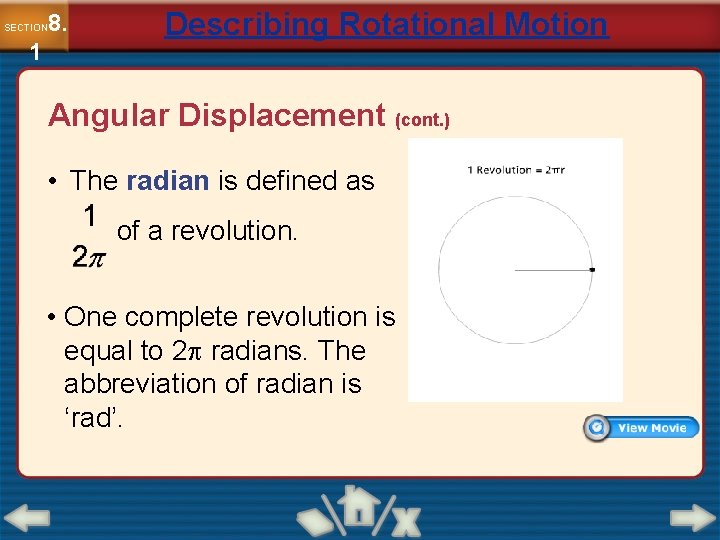 8. SECTION 1 Describing Rotational Motion Angular Displacement (cont. ) • The radian is