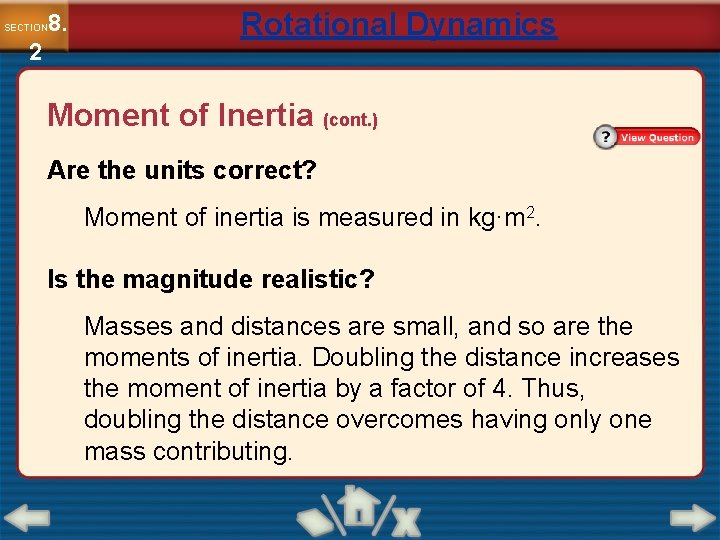 8. SECTION 2 Rotational Dynamics Moment of Inertia (cont. ) Are the units correct?