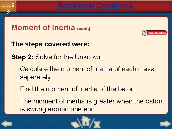 8. SECTION 2 Rotational Dynamics Moment of Inertia (cont. ) The steps covered were: