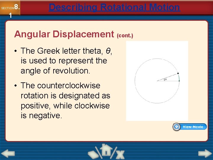 8. SECTION 1 Describing Rotational Motion Angular Displacement (cont. ) • The Greek letter