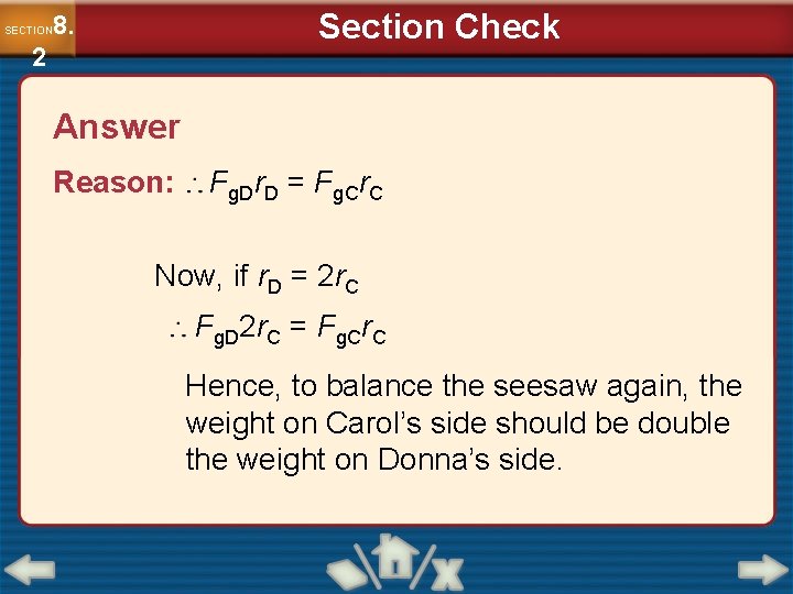 Section Check 8. SECTION 2 Answer Reason: Fg. Dr. D = Fg. Cr. C