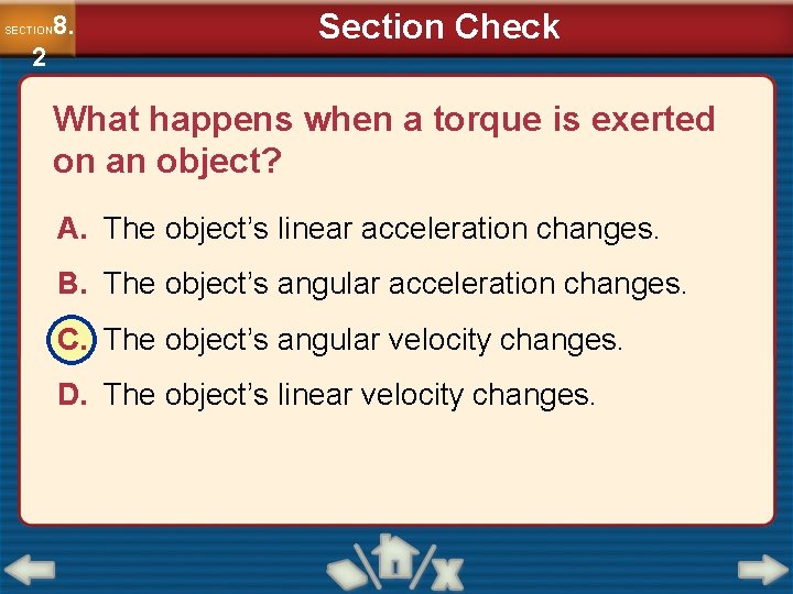 8. SECTION 2 Section Check What happens when a torque is exerted on an