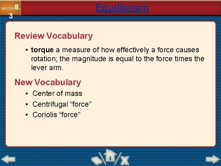 Equilibrium 8. SECTION 3 Review Vocabulary • torque a measure of how effectively a