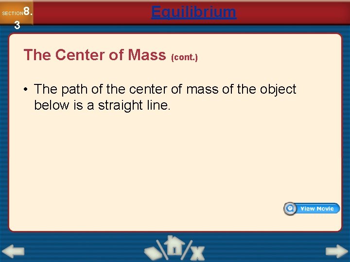 8. SECTION 3 Equilibrium The Center of Mass (cont. ) • The path of